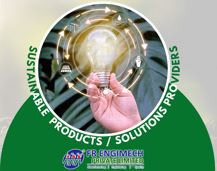 Sustainable Products Solutions Providers by FR Engimech Private Limited